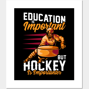 Education Is Important Hockey Is Importanter Pun Posters and Art